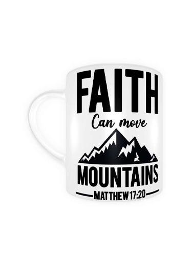 Faith Can move Mountains - Printed Mug